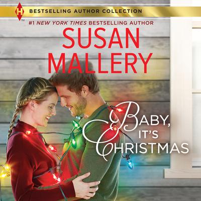Baby, It's Christmas by Susan Mallery