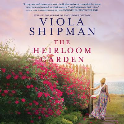 The Heirloom Garden by Viola Shipman