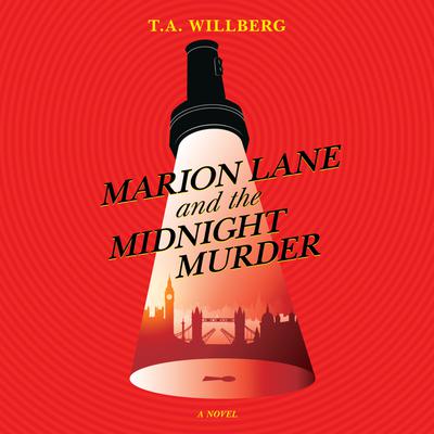 Marion Lane and the Midnight Murder by T.A. Willberg
