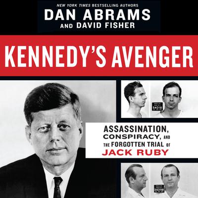 Kennedy's Avenger by Dan Abrams & David Fisher