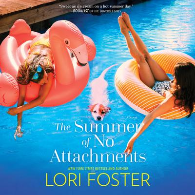 The Summer of No Attachments by Lori Foster