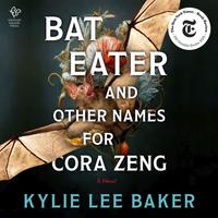 View audiobook of Bat Eater and Other Names for Cora Zeng by Kylie Lee Baker