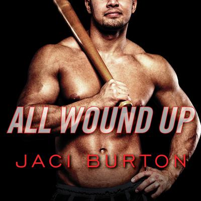 All Wound Up by Jaci Burton