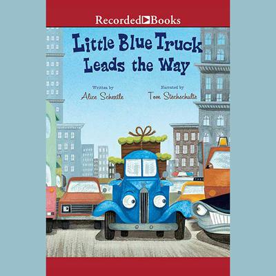 Little Blue Truck Leads the Way by Alice Schertle