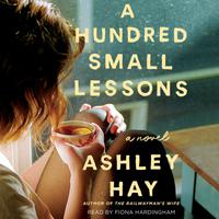 View audiobook of A Hundred Small Lessons by Ashley Hay