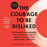 View audiobook of The Courage to Be Disliked by Ichiro Kishimi & Fumitake Koga