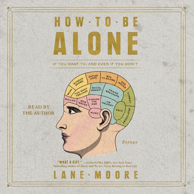 How to be Alone by Lane Moore