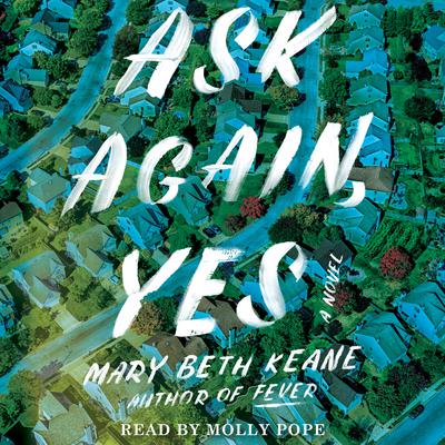 Ask Again, Yes by Mary Beth Keane