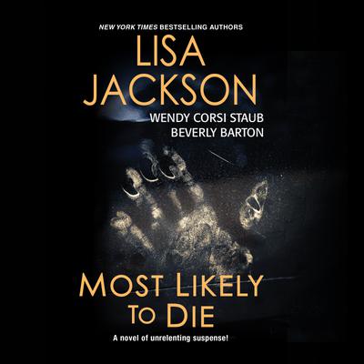 Most Likely to Die by Lisa Jackson, Wendy Corsi Staub & Beverly Barton