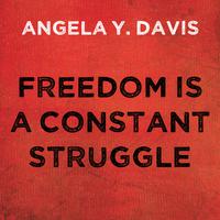 View audiobook of Freedom is a Constant Struggle by Angela Y. Davis