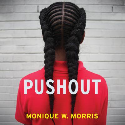 Pushout by Monique W. Morris