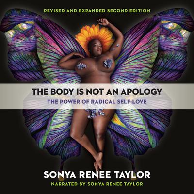 The Body Is Not an Apology, Second Edition by Sonya Renee Taylor