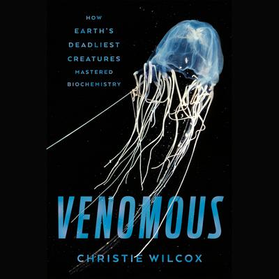 Venomous by Christie Wilcox