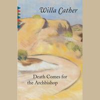 View audiobook of Death Comes for the Archbishop by Willa Cather