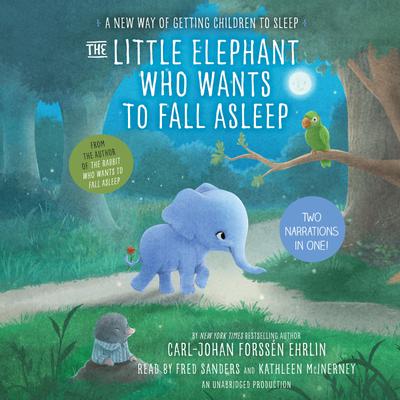 The Little Elephant Who Wants to Fall Asleep by Carl-Johan Forssén Ehrlin