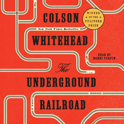 The Underground Railroad (Television Tie-in) by Colson Whitehead