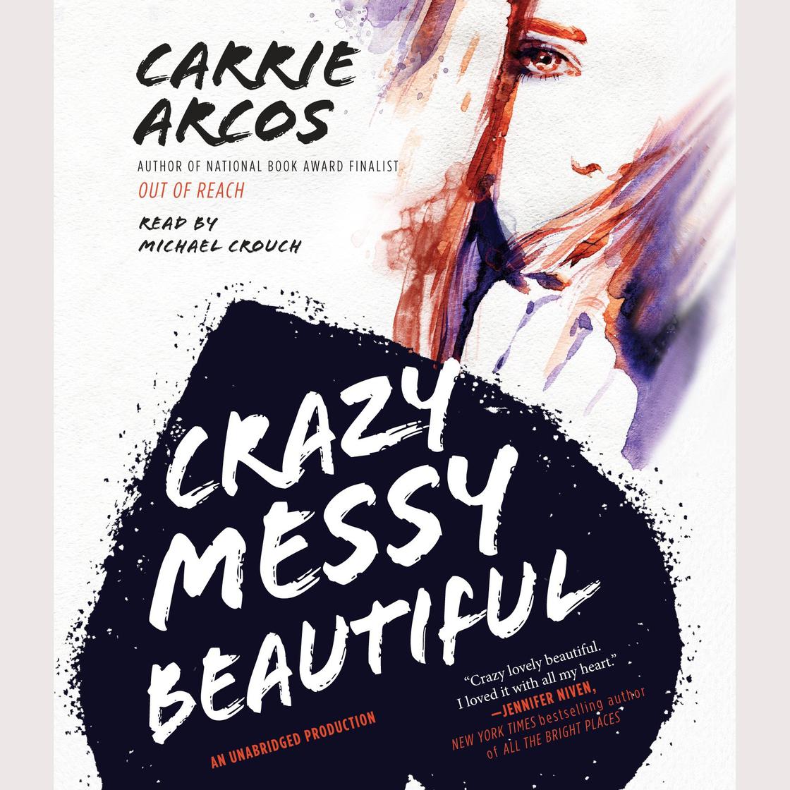 Crazy Messy Beautiful by Carrie Arcos