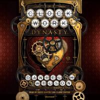 View audiobook of The Clockwork Dynasty by Daniel H. Wilson