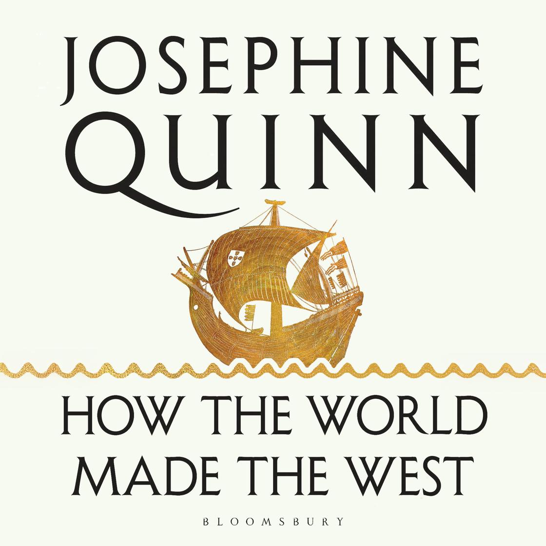View audiobook of How the World Made the West by Josephine Quinn