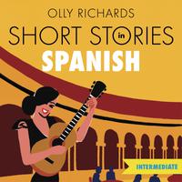 View audiobook of Short Stories in Spanish  for Intermediate Learners by Olly Richards