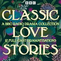 View audiobook of Classic Love Stories: A BBC Radio Drama Collection by Leo Tolstoy, Charlotte Brönte, Gustave Flaubert, William Shakespeare, Colette, Jane Austen, Alessandro Manzoni, Radclyffe Hall, Emily Brönte, Elizabeth Gaskell, Edith Wharton & Thomas Hardy