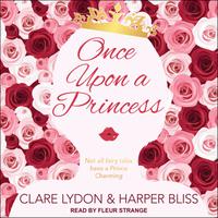 View audiobook of Once Upon a Princess by Clare Lydon & Harper Bliss