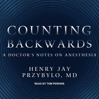 View audiobook of Counting Backwards by Henry Jay Przybylo, MD