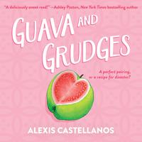View audiobook of Guava and Grudges by Alexis Castellanos