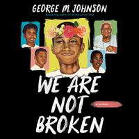 View audiobook of We Are Not Broken by George M Johnson