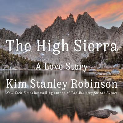 The High Sierra by Kim Stanley Robinson