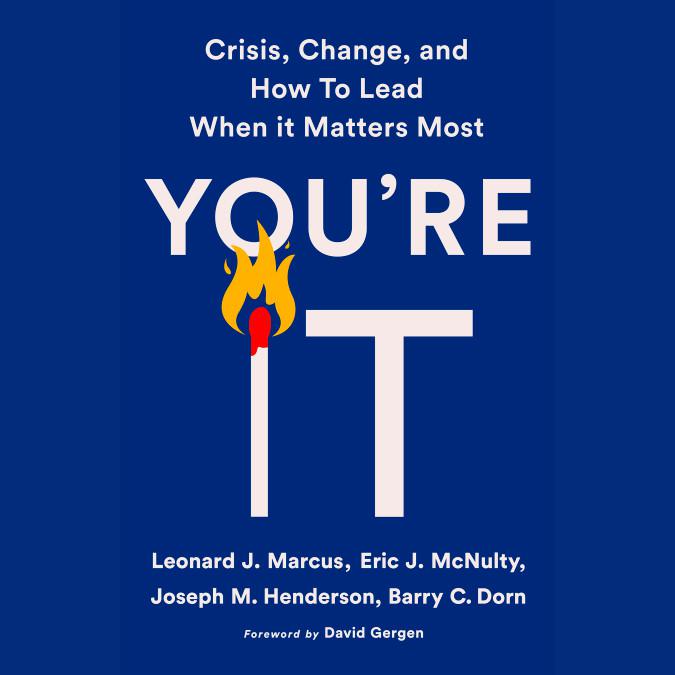 You're It by Leonard J. Marcus, Eric J. McNulty, Joseph M. Henderson & Barry C. Dorn