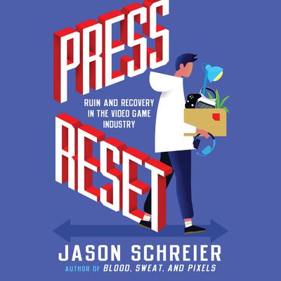 Press Reset by Jason Schreier