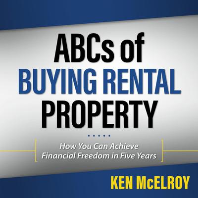 Rich Dad Advisors: ABC'S of Buying a Rental Property by Ken McElroy