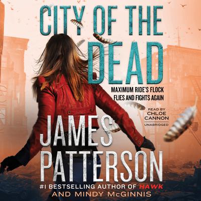 City of the Dead by James Patterson & Mindy McGinnis