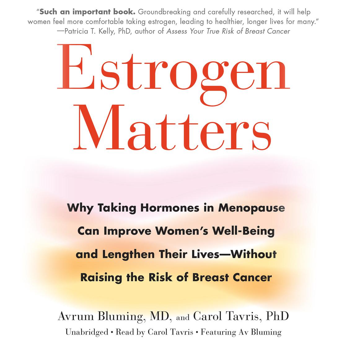 Estrogen Matters by Avrum Bluming & Carol Tavris