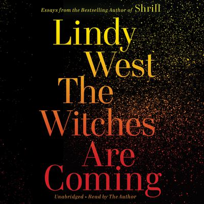 The Witches Are Coming by Lindy West