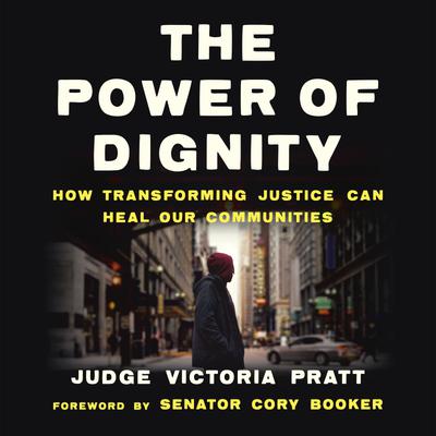 The Power of Dignity by Judge Victoria Pratt