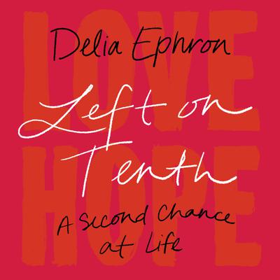 Left on Tenth by Delia Ephron