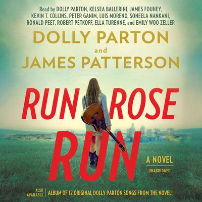 Run, Rose, Run by James Patterson & Dolly Parton