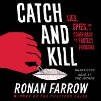 View audiobook of Catch and Kill by Ronan Farrow