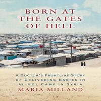 View audiobook of Born at the Gates of Hell by Maria Milland