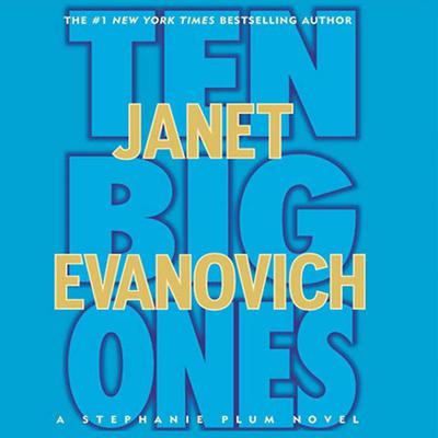 Ten Big Ones - Abridged by Janet Evanovich