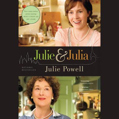 Julie and Julia - Abridged by Julie Powell