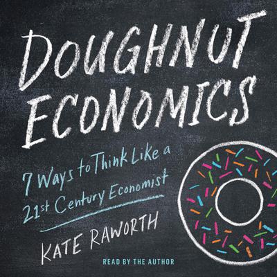 Doughnut Economics by Kate Raworth