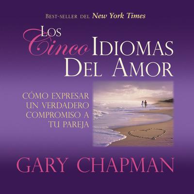 Los Cincos Idiomas del Amor - Abridged by Gary Chapman