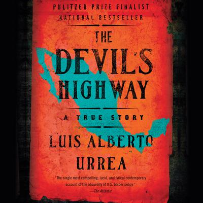 The Devil's Highway by Luis Alberto Urrea