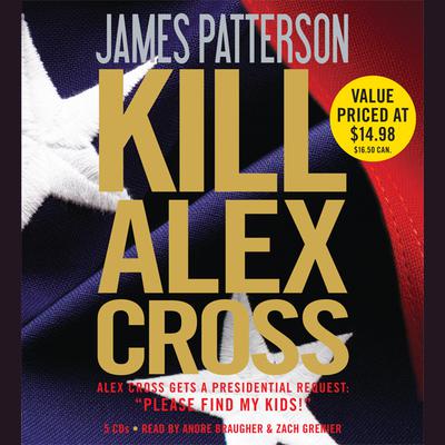 Kill Alex Cross - Abridged by James Patterson