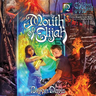 From the Mouth of Elijah by Bryan Davis