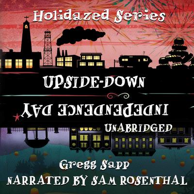 Upside-Down Independence Day by Gregg Sapp