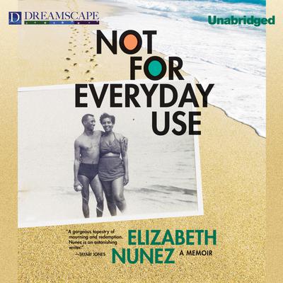 Not for Everyday Use by Elizabeth Nunez
